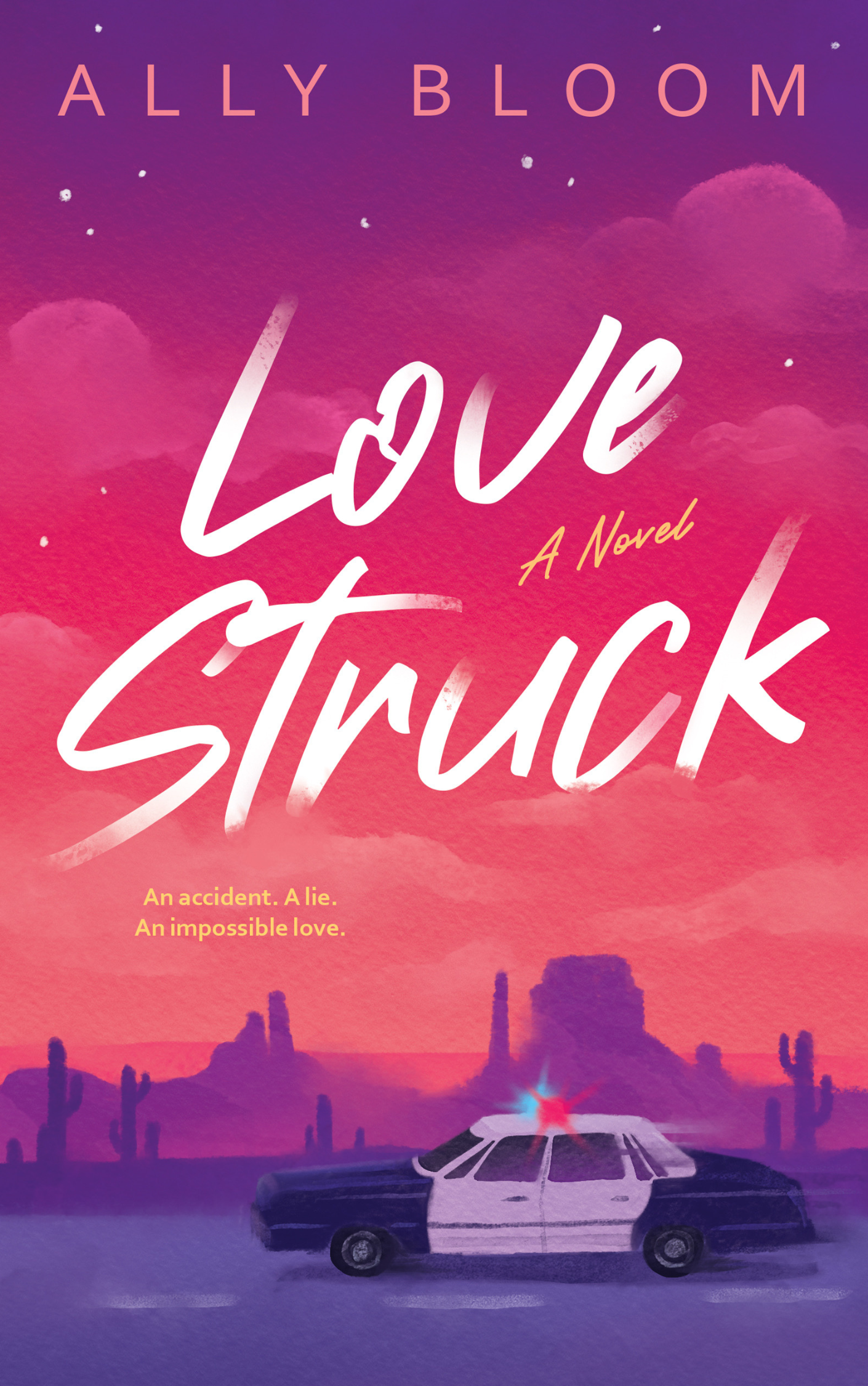 Love Struck by Ally Bloom book cover is a painted image showcasing a police car speeding through the Arizona desert at sunset. 